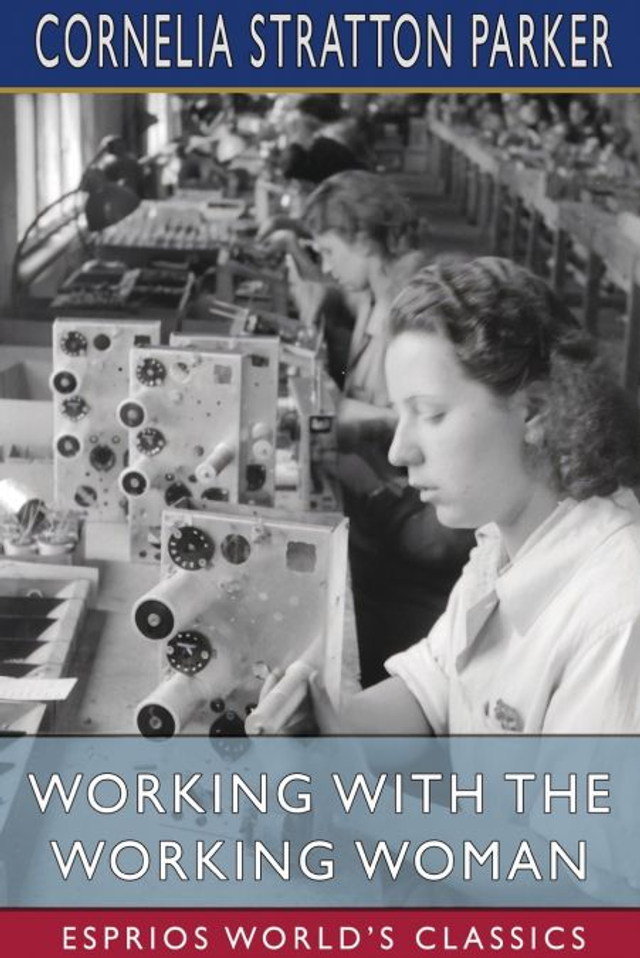 Working With The Working Woman - Cornelia Stratton Parker