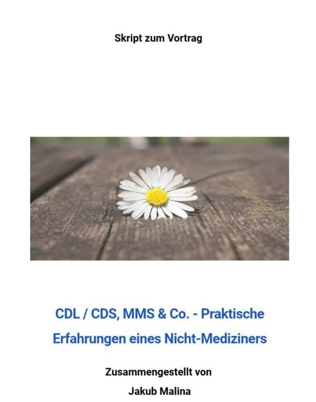 Skript gedruckte Version "CDL / CDS, MMS & Co. - Praktische Erfahrungen eines Nicht-Mediziners"