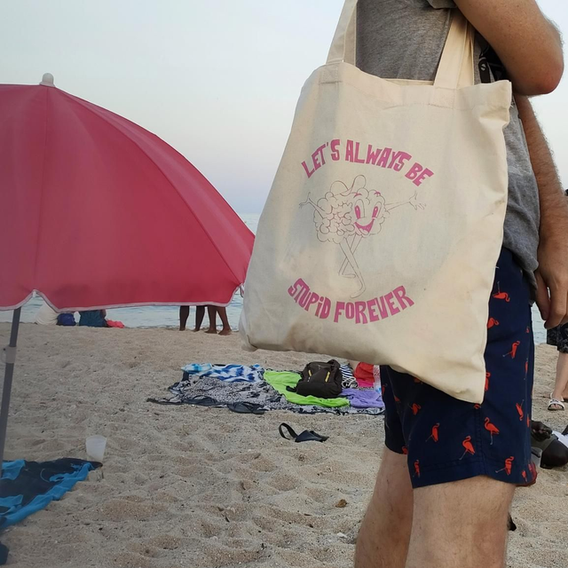 LET'S ALWAYS BE STUPID FOREVER TOTE BAG 