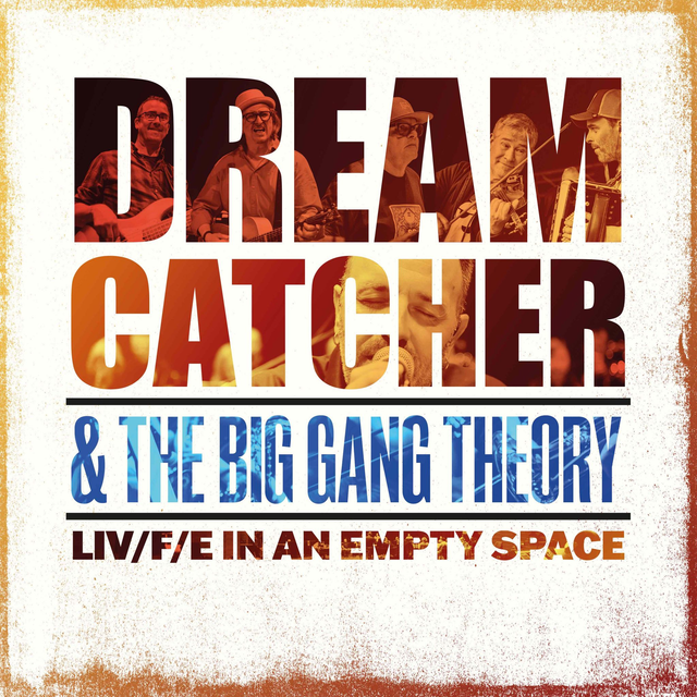 Dream Catcher &amp; the Big Gang Theory - Liv/f/e in an empty space (CD)