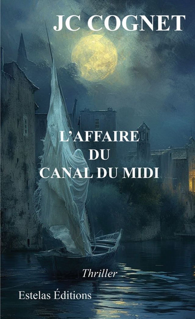 L’Affaire du Canal du Midi, de JC Cognet