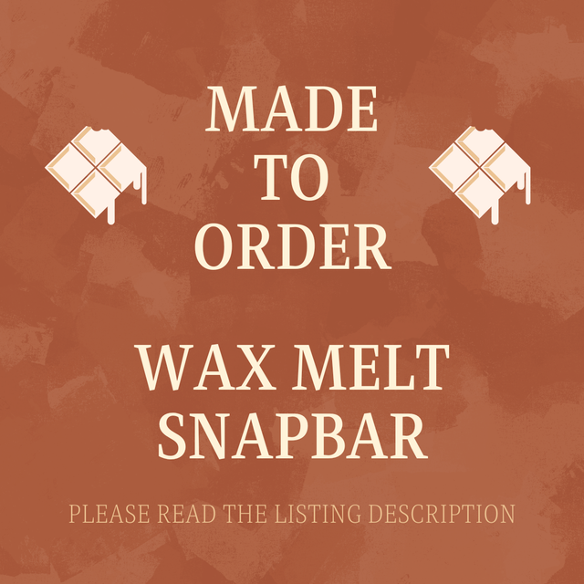 MADE TO ORDER Wax Melt Snapbar