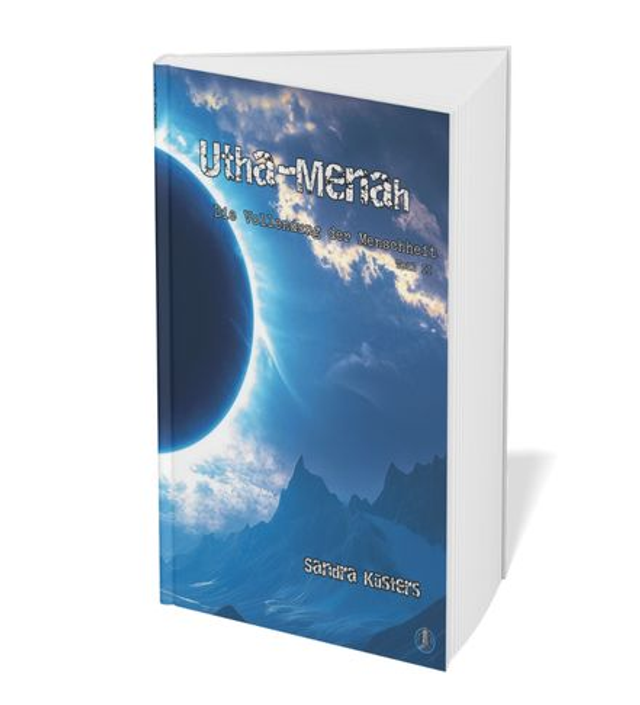 Utha-Menah - Die Vollendung der Menschheit - Teil ll
