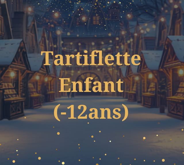 Tartiflette Enfant (-12 ans)
