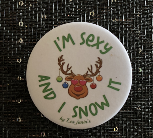Badge Noël 45mm « i’m sexy and I snow it » vert