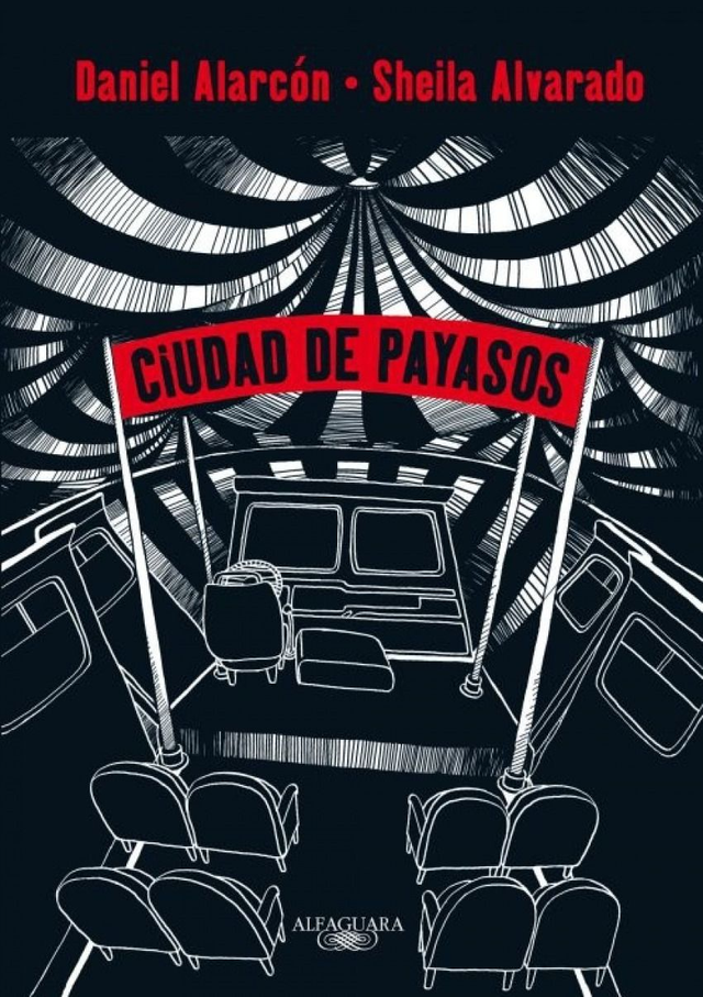 Ciudad de payasos: Novela gráfica - Daniel Alarcón, Sheila Alvarado