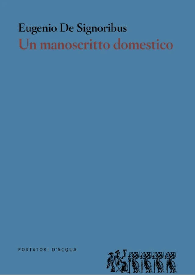 De Signoribus Eugenio - Un manoscritto domestico