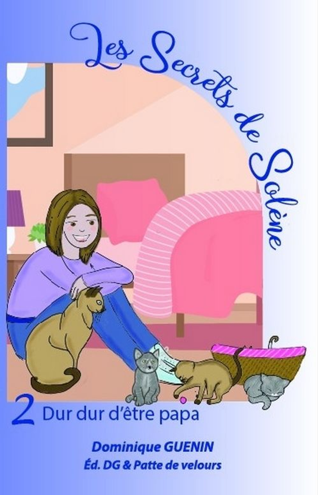 Les secrets de Solène T2 : dur dur d'être papa 