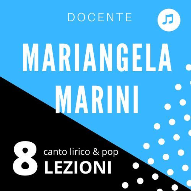 DJ8 - 8 LEZIONI canto lirico pop docente Mariangela Marini