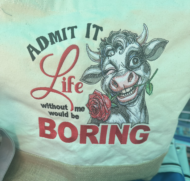 Admit It, Life would be Boring  - Cow - Large Shopping Bag