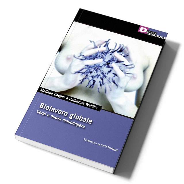 Cooper Melinda / Waldby Catherine - Biolavoro globale. Corpi e nuova manodopera