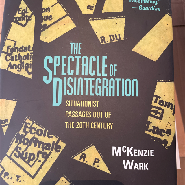 Spectacle Of Disintegration Mckenzie Wark