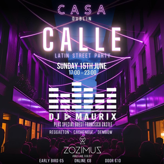 CALLE DUBLIN LATIN PARTY SUN 15/06/25