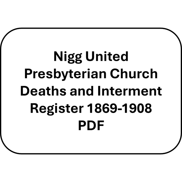 Nigg United Presbyterian Church Deaths and Interment Register 1869-1908 (PDF)