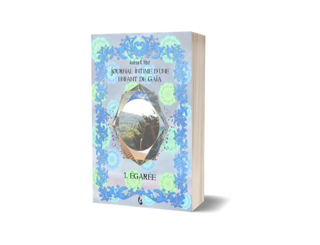 Journal intime d'une enfant de Gaïa, T1 : Égarée