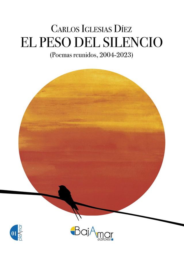 LIBRO EL PESO DEL SILENCIO. POEMAS REUNIDOS 2004-2023-BAJAMAR EDITORES-