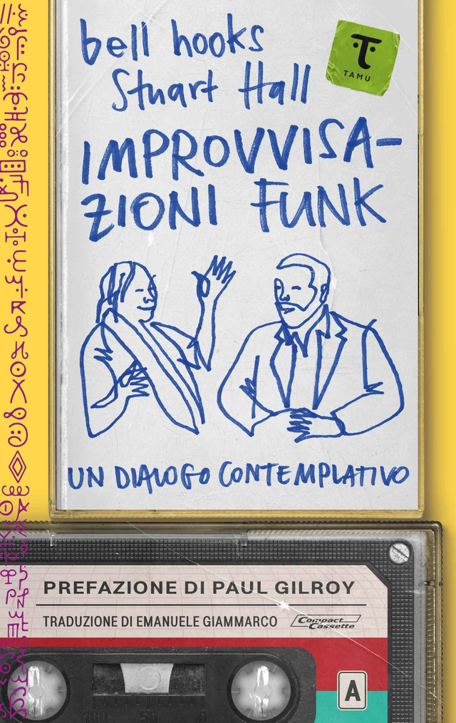Bell Hooks / Stuart Hall	- Improvvisazioni funk. Un dialogo contemplativo