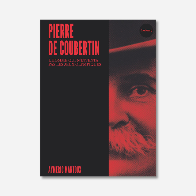 Pierre de Coubertin, l'homme qui n'inventa pas les Jeux Olympiques
