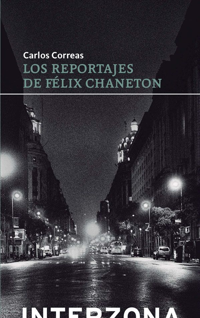 Los reportajes de Félix Chaneton - Carlos Correas