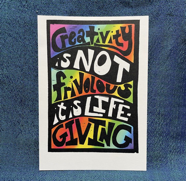 “Creativity is not frivolous” A5 Print