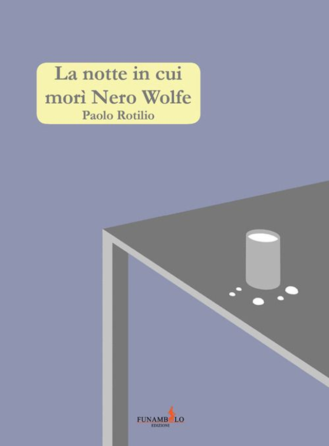 Rotilio Paolo - La notte in cui morì Nero Wolfe