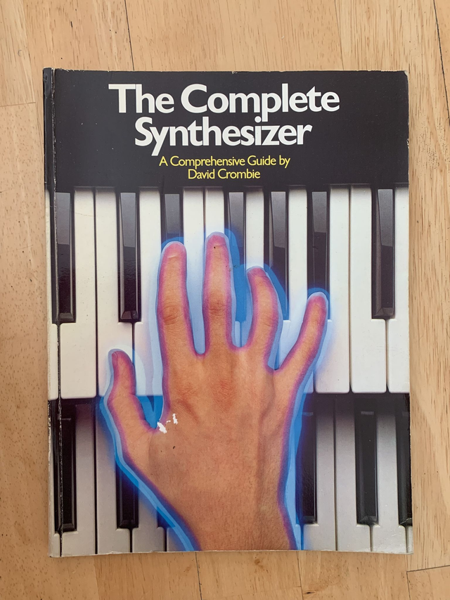 The Complete Synthesizer - A comprehensive guide by David Crombie 1982