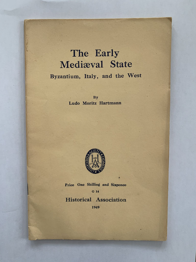 The Early Mediaeval State Byzantium Italy &amp; the West by L.M. Hartmann 1949
