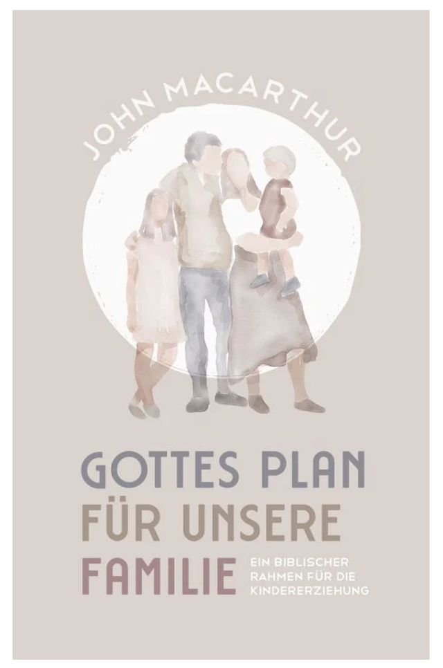 Gottes Plan für unsere Familie