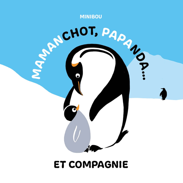 MAMANchot, PAPAnda et compagnie