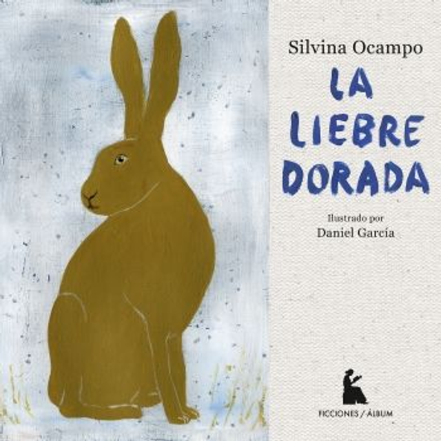 La liebre dorada - Silvina Ocampo