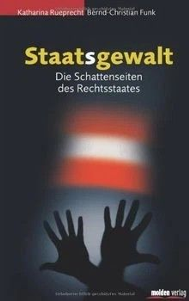 Staatsgewalt - Die Schattenseiten des Rechtsstaates