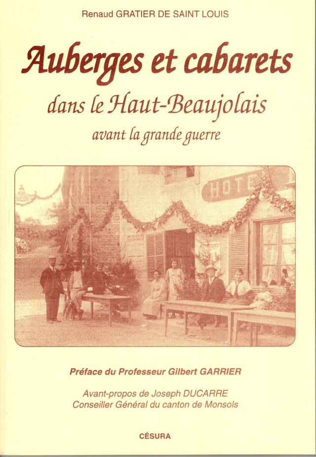 Auberges et cabarets dans le Haut Beaujolais -avant la Grande Guerre- de Renaud Gratier de Saint Louis