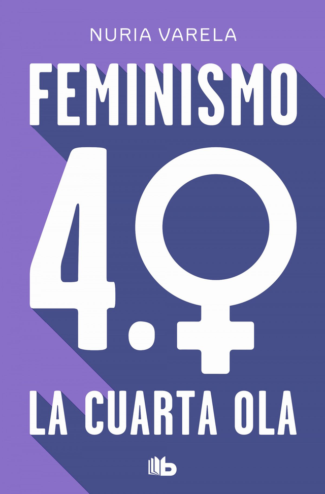 Feminismo 4.0: La cuarta ola - Nuria Varela