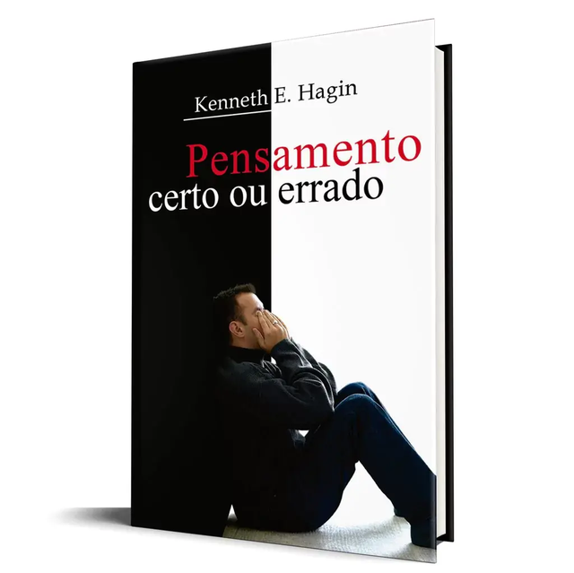 Pensamentos certo ou errado - Kenneth E. Hagin