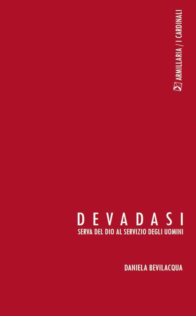 Bevilacqua Daniela - Devadasi. Serva del dio al servizio degli uomini