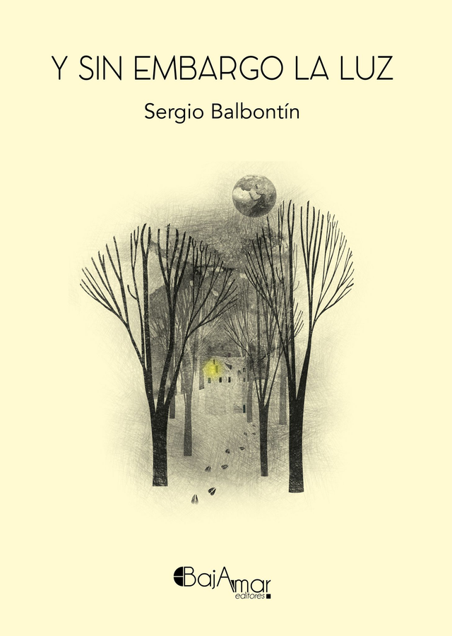 LIBRO Y SIN EMBARGO LA LUZ DE SERGIO BALBONTÍN-BAJAMAR EDITORES-