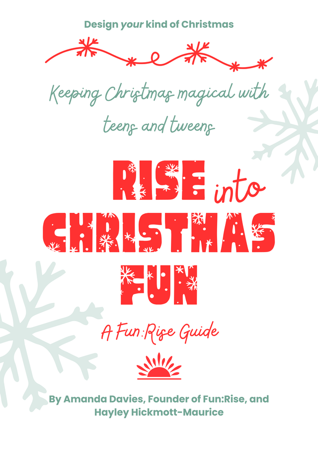 Rise into Christmas Fun! A Fun:Rise Guide to Keeping Christmas Magical with Teens and Tweens