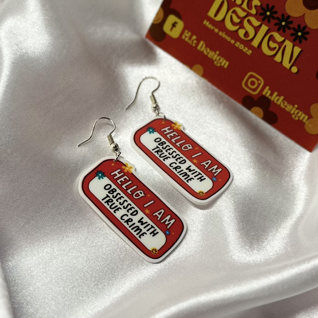 ‘Hello I Am Obsessed with True Crime’ Earrings