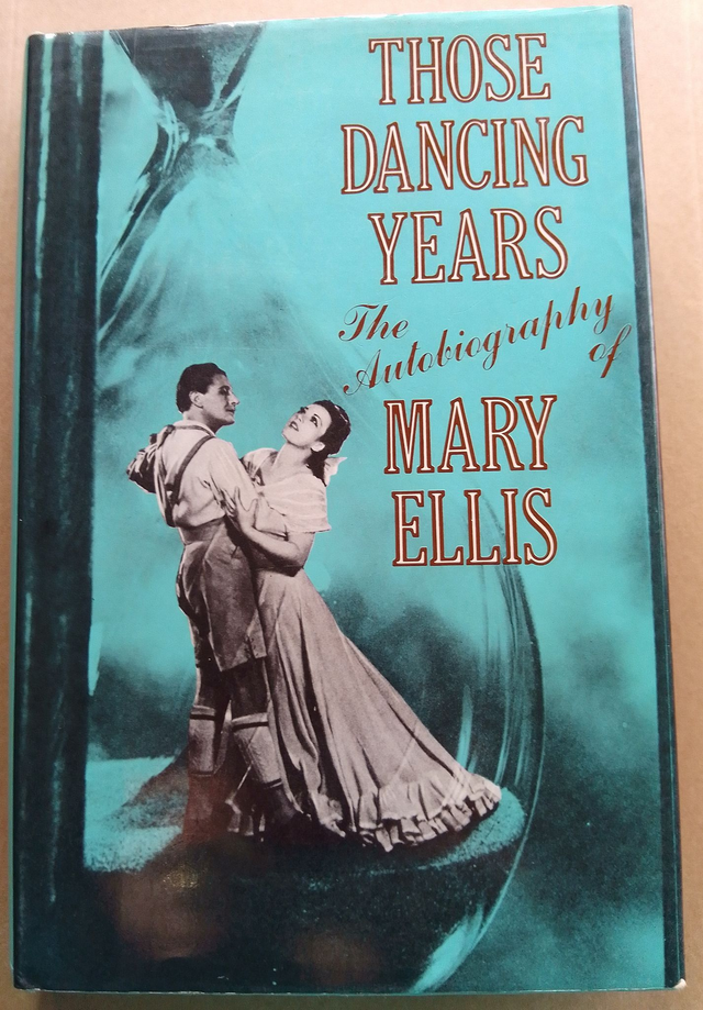 THOSE DANCING YEARS the Autobiography of MARY ELLIS, Signed First Edition. ISBN 0719539846