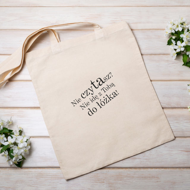 Torba "Nie czytasz? Nie idę z Tobą do łóżka!"