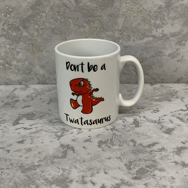 Don’t be a Twatasaurus mug 