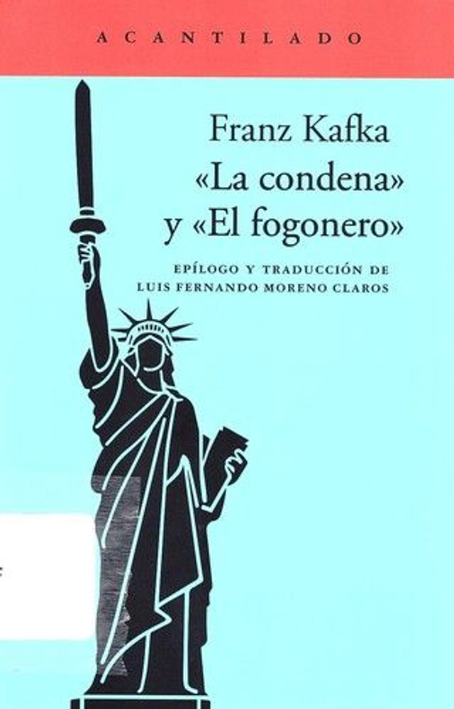 La condena / El fogonero - Franz Kafka