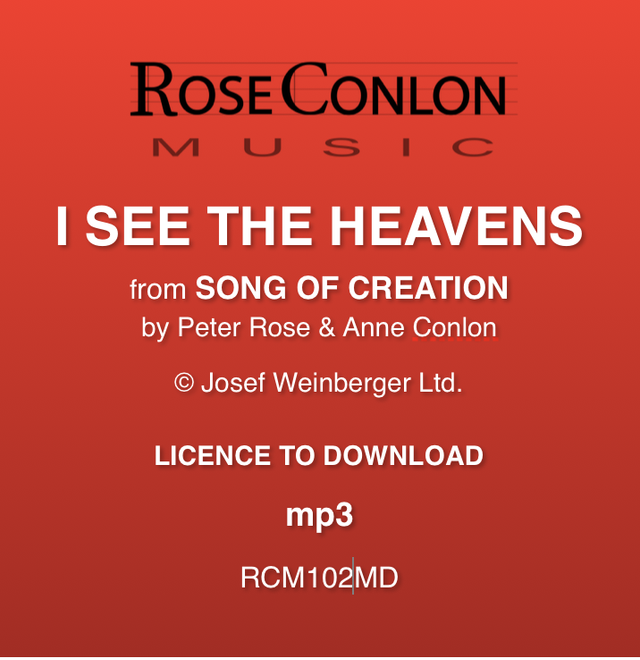 I SEE THE HEAVENS  (from Song of Creation by Peter Rose &amp; Anne Conlon)