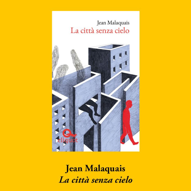 Malaquais Jean - la città senza cielo (Cliquot)