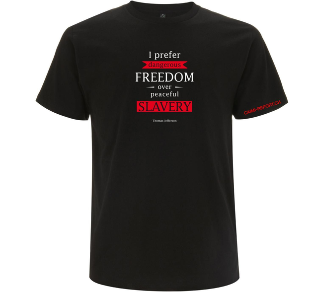 T-Shirt, unisex, schwarz, Spruch Thomas Jefferson «I prefer dangerous Freedom over peaceful Slavery»