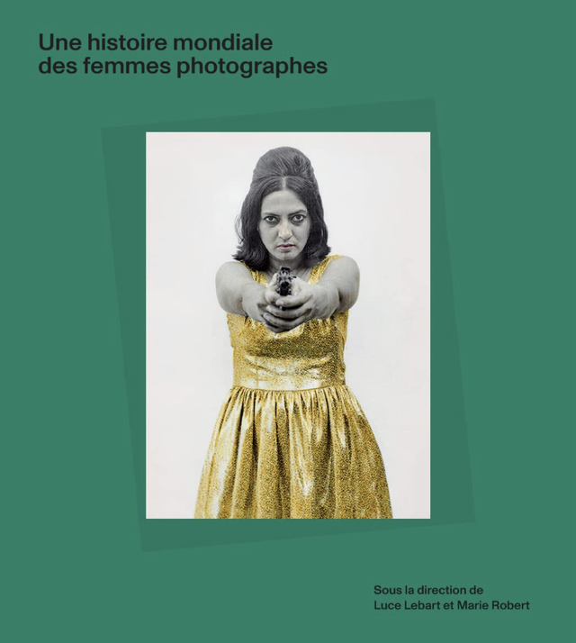 Une histoire mondiale des femmes photographes
