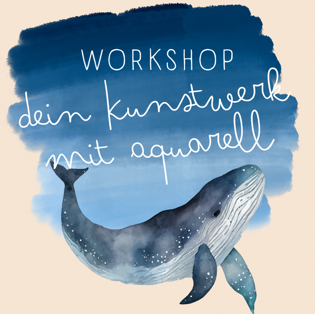 Workshop Aquarell malen - dein Kunstwerk malen