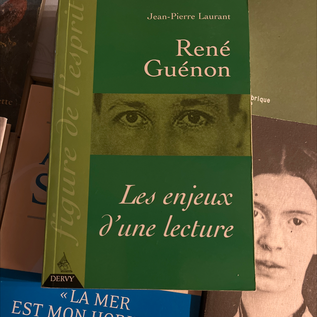 René Guénon, Les enjeux d’une lecture - Jean-Pierre Laurant 