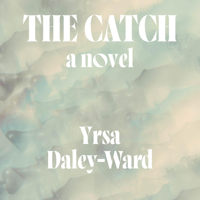 The Catch | Yrsa Daley-Ward