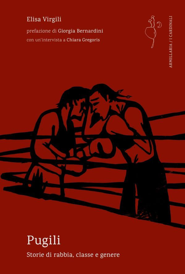 Virgili Elisa - Pugili. Storie di rabbia, classe e genere
